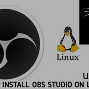 HOW TO INSTALL OBS STUDIO ON KALI LINUX UBUNTU OR ANY OTHER DEBIAN BASED LINUX DISTRIBUTION EASILY