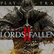 Lords Of The Fallen II Official Gameplay Trailer Wishlist Now On Xbox X S