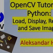 OpenCV Tutorial Python 1 Load Display Resize And Save Image