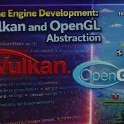 How I Abstract Vulkan And OpenGL In My Game Engine