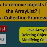 How To Remove Objects From The ArrayList Java Collection Framework
