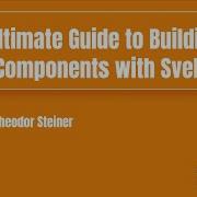 Ultimate Guide To Building Web Components With Svelte Theodor Steiner Svelte Summit Spring 2025