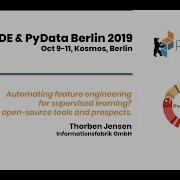 Thorben Jensen Automating Feature Engineering For Supervised Learning PyData Berlin 2019
