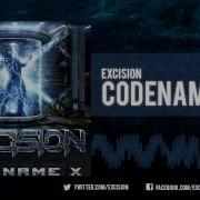 Excision Codename X Official Upload