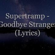 Supertramp Goodbye Stranger Lyrics HD