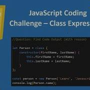 Javascript Coding Challenge Find Code Output Concept Class Expressions Episode 23
