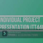 INDIVIDUAL PROJECT PRESENTATION FOR ITT440