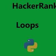 4 Hackerrank Loops Solution Python Hackerrank Python Solution