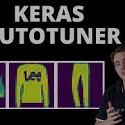 How To Use Keras AutoTuner To Find The Most Optimal Hyperparameters For A Neural Network