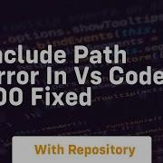 Include Path Error In Vs Code 100 Fixed