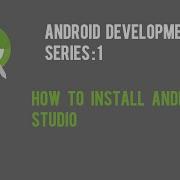 Android Tutorial For Beginners 1 Installing Android Studio