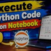 How To Execute Python Code In Jupyter Notebook Beginner Step By Step Tutorial
