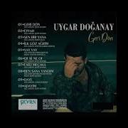 UYGAR DOĞANAY GERİ DÖN FULL ALBÜM