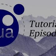 Lua Programming Tutorial Episode 1 The Basics