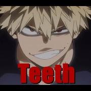 TEETH AMV Bakugou Katsuki