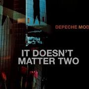 Depeche Mode It Doesn T Matter Two Lyrics