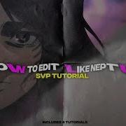 HOW TO EDIT LIKE NEPTUN SVP TUTORIAL P 2