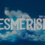 Bru C Mesmerised Lyrics