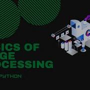 Basics Of Image Processing Using Python