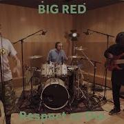 Big Red Respect Or Die Baco Session