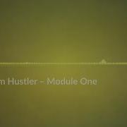 Maximum Hustler Module One