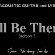 I Ll Be There Acoustic Karaoke Jackson 5