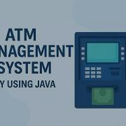 ATM MANAGEMENT SYSTEM BY USING JAVA