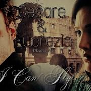 Cesare Lucrezia I Can Fly Modern AU The Borgias Tribute