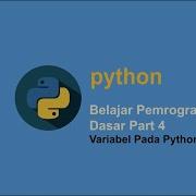 Belajar Bahasa Pemrograman Python Dasar 04 Fungsi Variabel Pada Python