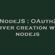NodeJS OAuth2 Server Creation With Nodejs