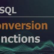 SQL Tutorial For Data Analysis 21 Conversion Functions