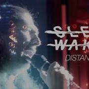 Sleep Waker Distance Official Music Video