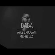 Ayaz Erdoğan Baba Ft Mengelez