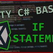 Unity C Basics P2 If Statements