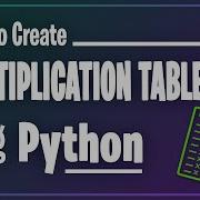 How To Create Multiplication Table Using Python For Beginners Python Beginner Project