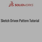 Solidworks Tutorial Sketch Driven Pattern