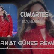 Ebru Gündeş Cumartesi Ferhat Güneş Remix