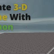 How To Create 3d First Person Game Using Python