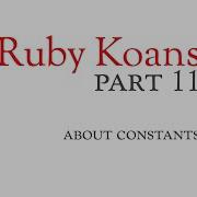 Part 11 About Constants Ruby Koans