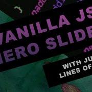 Vanilla JS Slider With Just 60 Rows Of Code