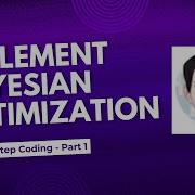 Implementing Bayesian Optimization Step By Step Coding Part 1