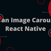A Quick Look Into Building An Image Carousel In React Native