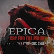 EPICA Cry For The Moon Live At The Symphonic Synergy