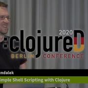 ClojureD 2020 Shell Scripting Made Simple With Clojure By Jakub Dundalek