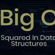 Learn Notations In Data Structures Big O Squared Part 4 Eduonix