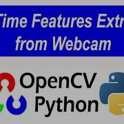 Real Time Feature Extraction From Webcam Using OpenCV
