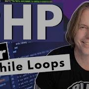 PHP For Loops And PHP While Loops
