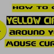 How To Get A Yellow Circle Around Mouse Cursor Full Tutorial