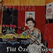 Tuncay Tuncel Benim Hayatım 1990 Flüt Özel Versiyon Demo