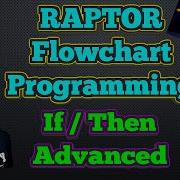 Raptor If Then Statement Advanced Raptor Flowchart Based Programming Videos Series